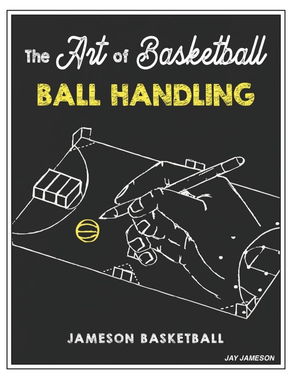 The Art of Basketball: Ball Handling Basketball Training Guide Book