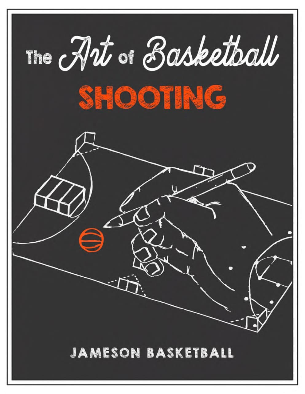 The Art of Basketball: Shooting Basketball Training Guide Book